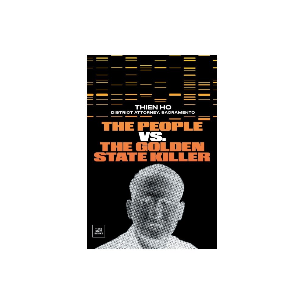 Third State Books Inc. The People vs. the Golden State Killer (inbunden, eng)