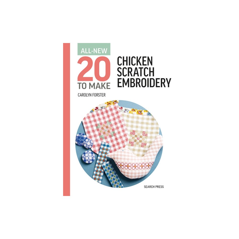Search Press Ltd All-New Twenty To Make: Chicken Scratch Embroidery (inbunden, eng)