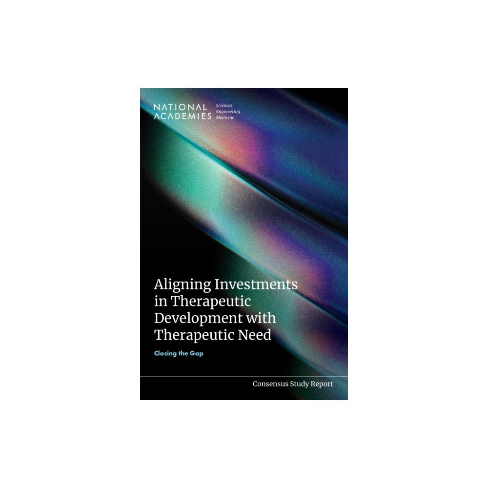 National Academies Press Aligning Investments in Therapeutic Development with Therapeutic Need (häftad, eng)