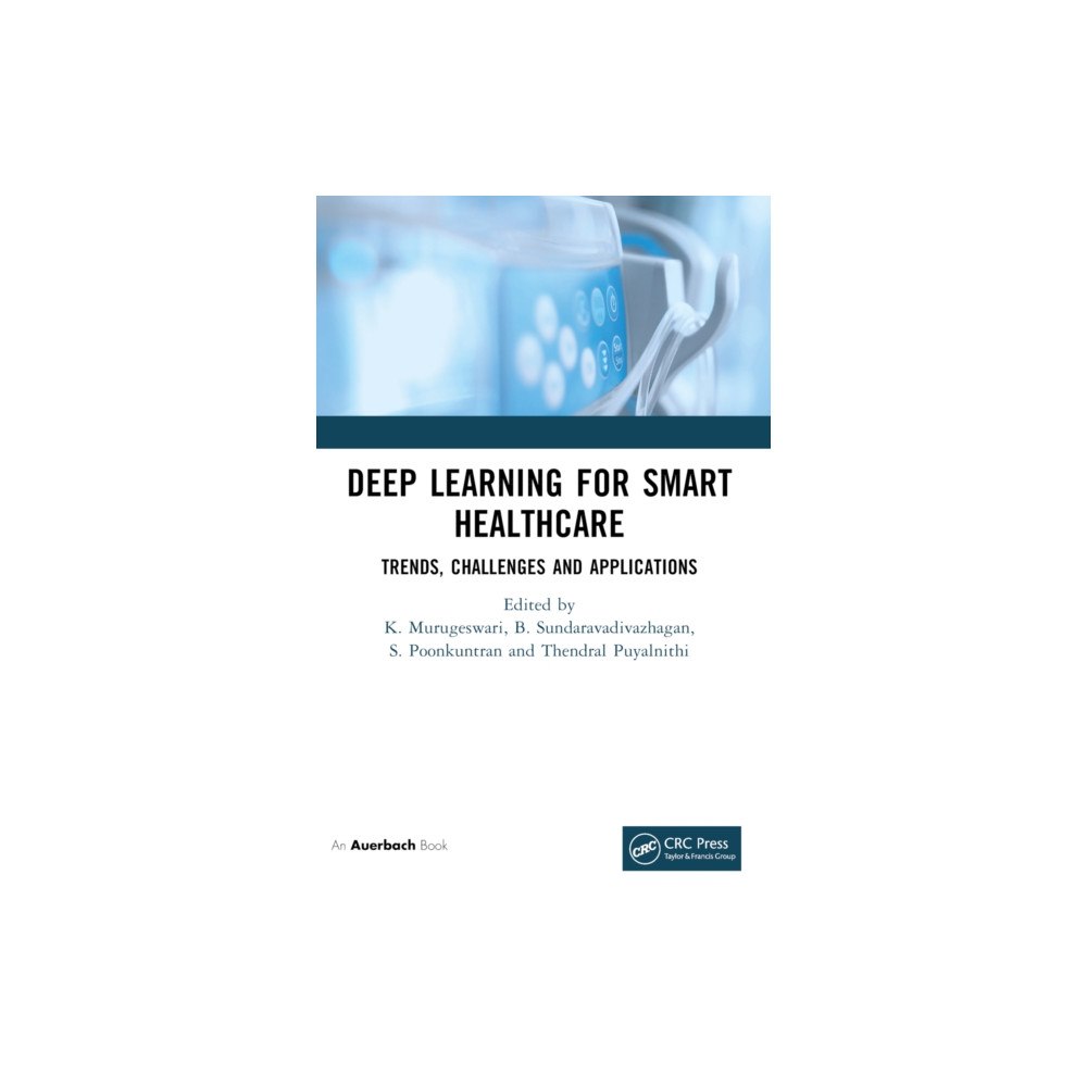 Taylor & francis ltd Deep Learning for Smart Healthcare (häftad, eng)