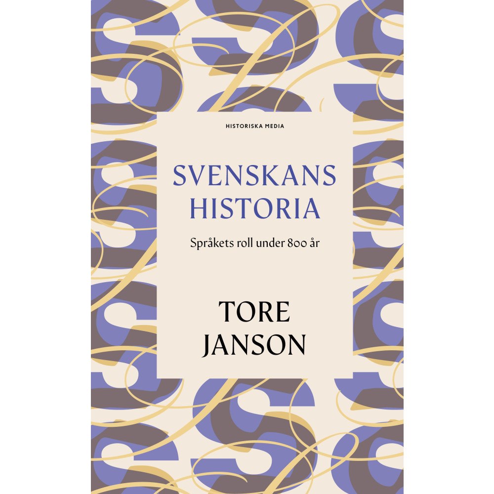Tore Janson Svenskans historia : Språkets roll under 800 år (inbunden)