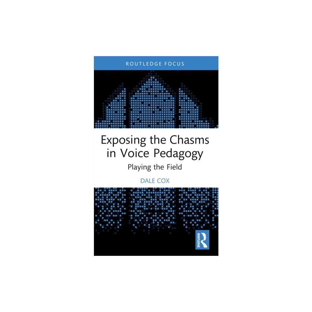Taylor & francis ltd Exposing the Chasms in Voice Pedagogy (häftad, eng)
