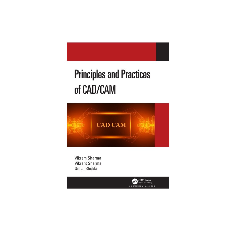 Taylor & francis ltd Principles and Practices of CAD/CAM (häftad, eng)