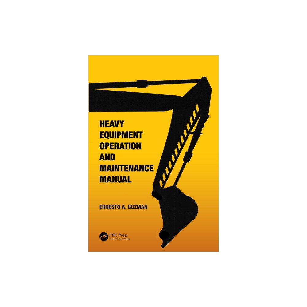 Taylor & francis ltd Heavy Equipment Operation and Maintenance Manual (häftad, eng)