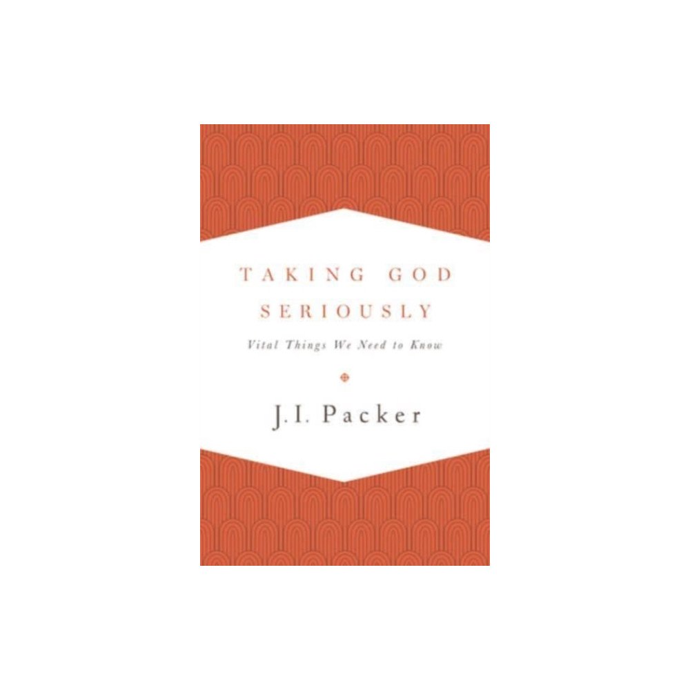 Crossway Books Taking God Seriously (häftad, eng)