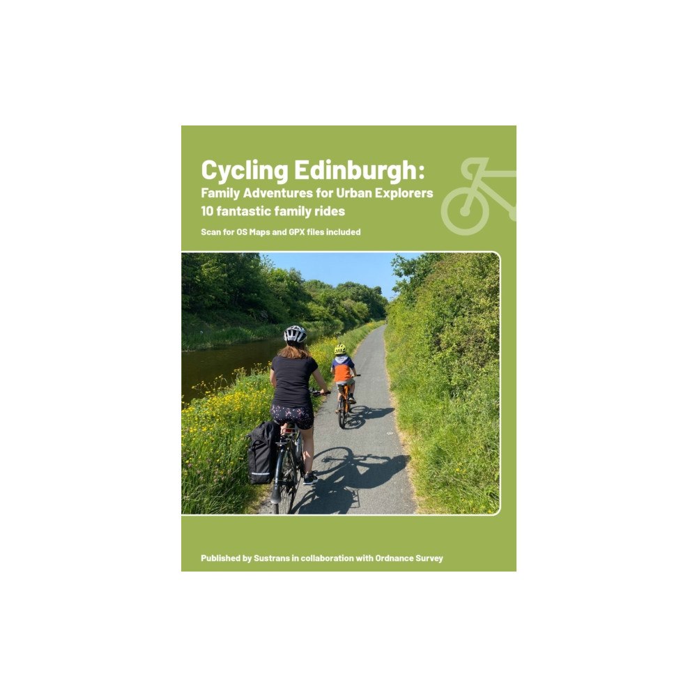 Sustrans Cycling Edinburgh: Family adventures for urban explorers (häftad, eng)