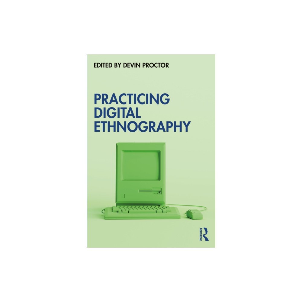 Taylor & francis ltd Practicing Digital Ethnography (häftad, eng)