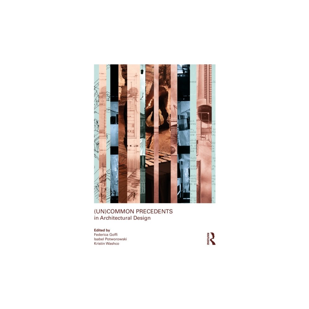 Taylor & francis ltd (Un)Common Precedents in Architectural Design (häftad, eng)