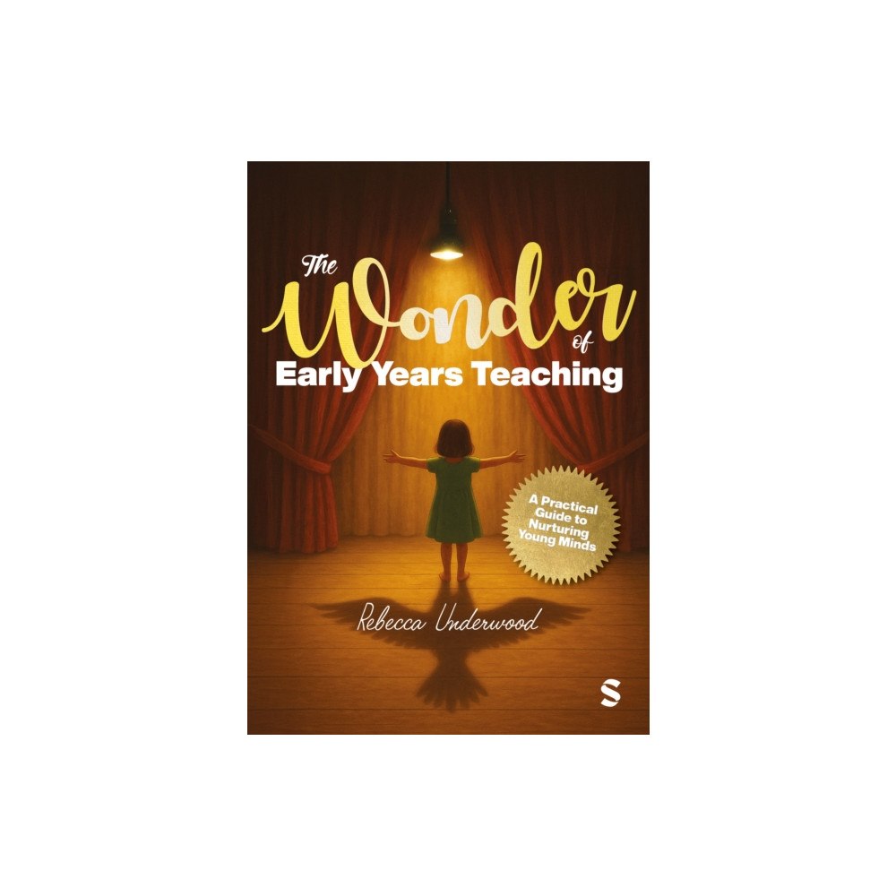 Sage Publications Ltd The Wonder of Early Years Teaching: A practical guide to nurturing young minds (häftad, eng)