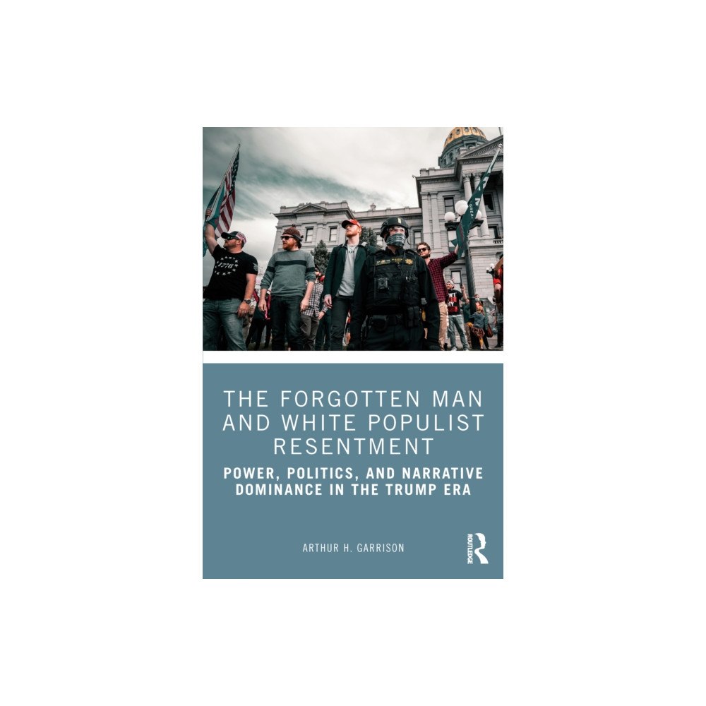 Taylor & francis ltd The Forgotten Man and White Populist Resentment (häftad, eng)