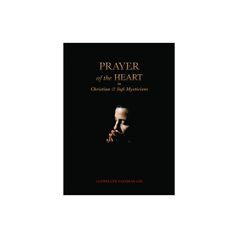 Golden Sufi Center,U.S. Prayer of the Heart in Christian and Sufi Mysticism (häftad, eng)