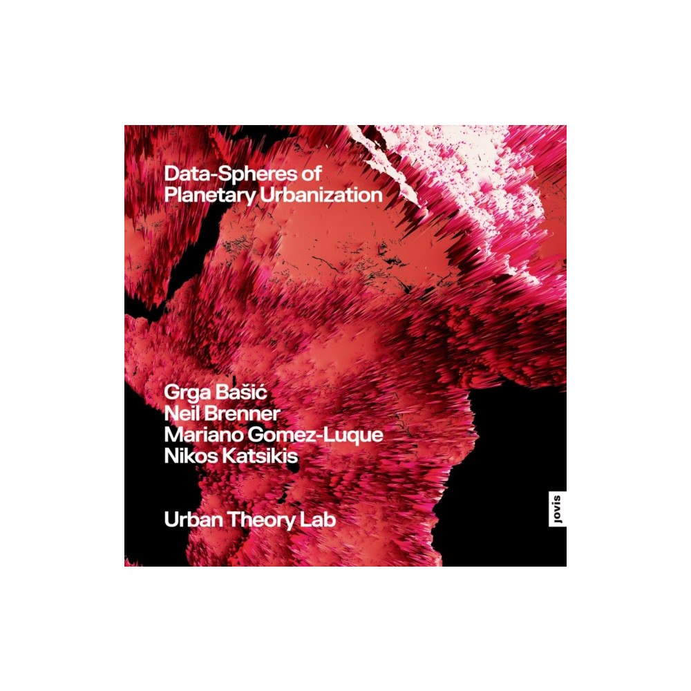 JOVIS Verlag Data-Spheres of Planetary Urbanization (häftad, eng)