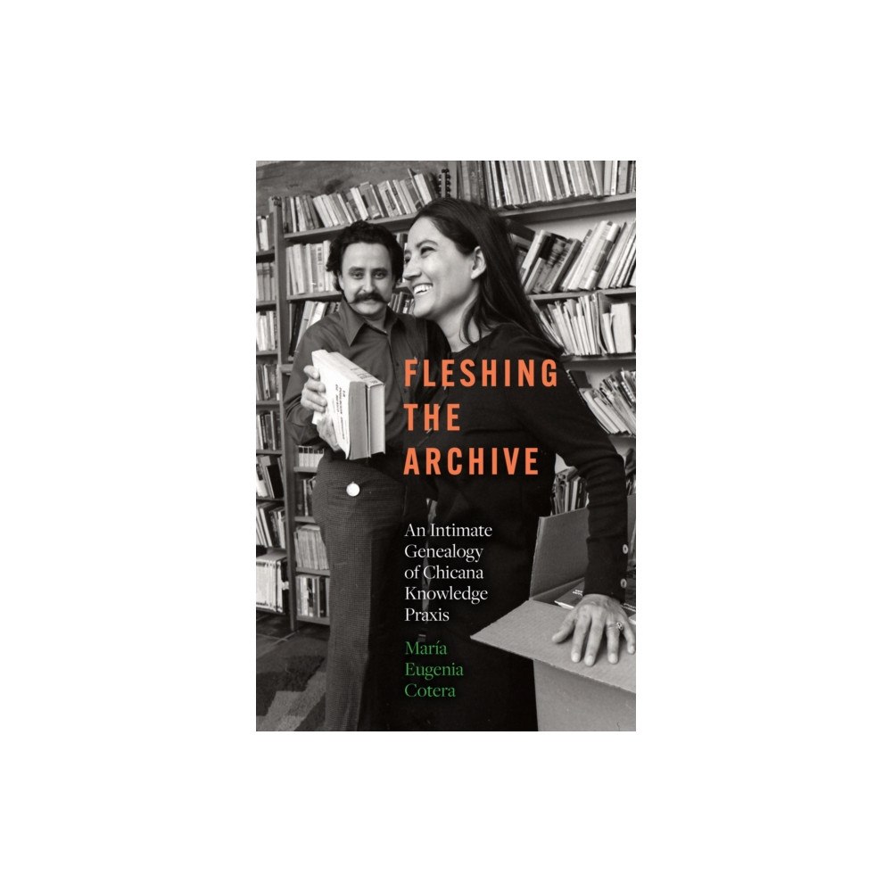 University of Texas Press Fleshing the Archive (häftad, eng)