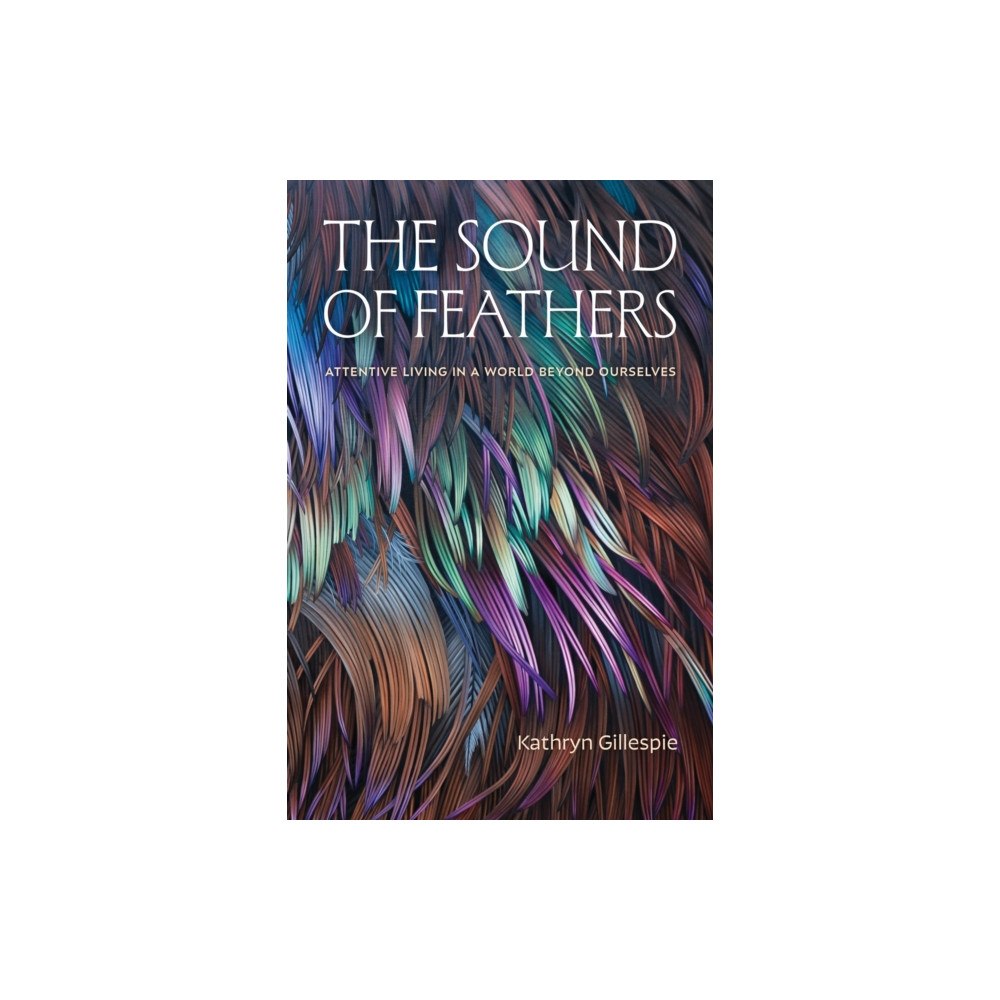 Duke university press The Sound of Feathers (häftad, eng)