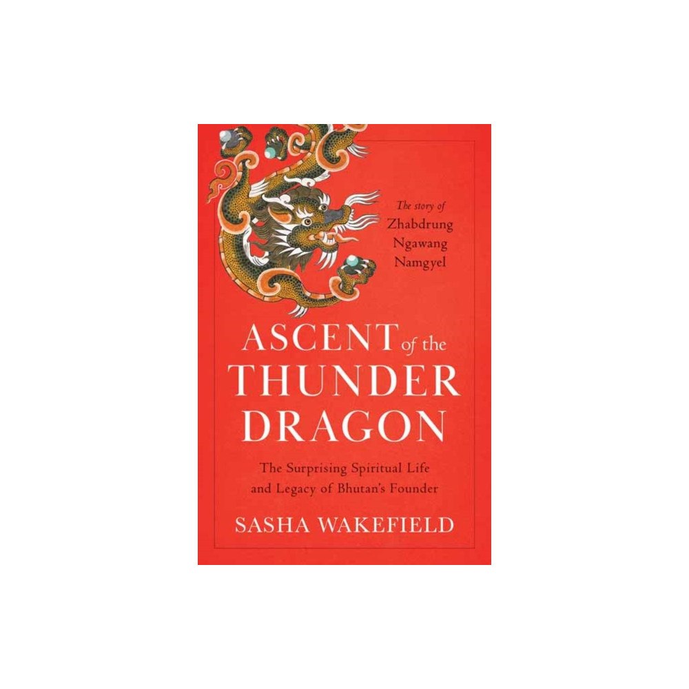 Shambhala Publications Inc Ascent of the Thunder Dragon (häftad, eng)