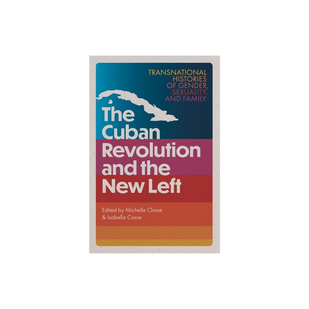 University Press of Florida The Cuban Revolution and the New Left (häftad, eng)