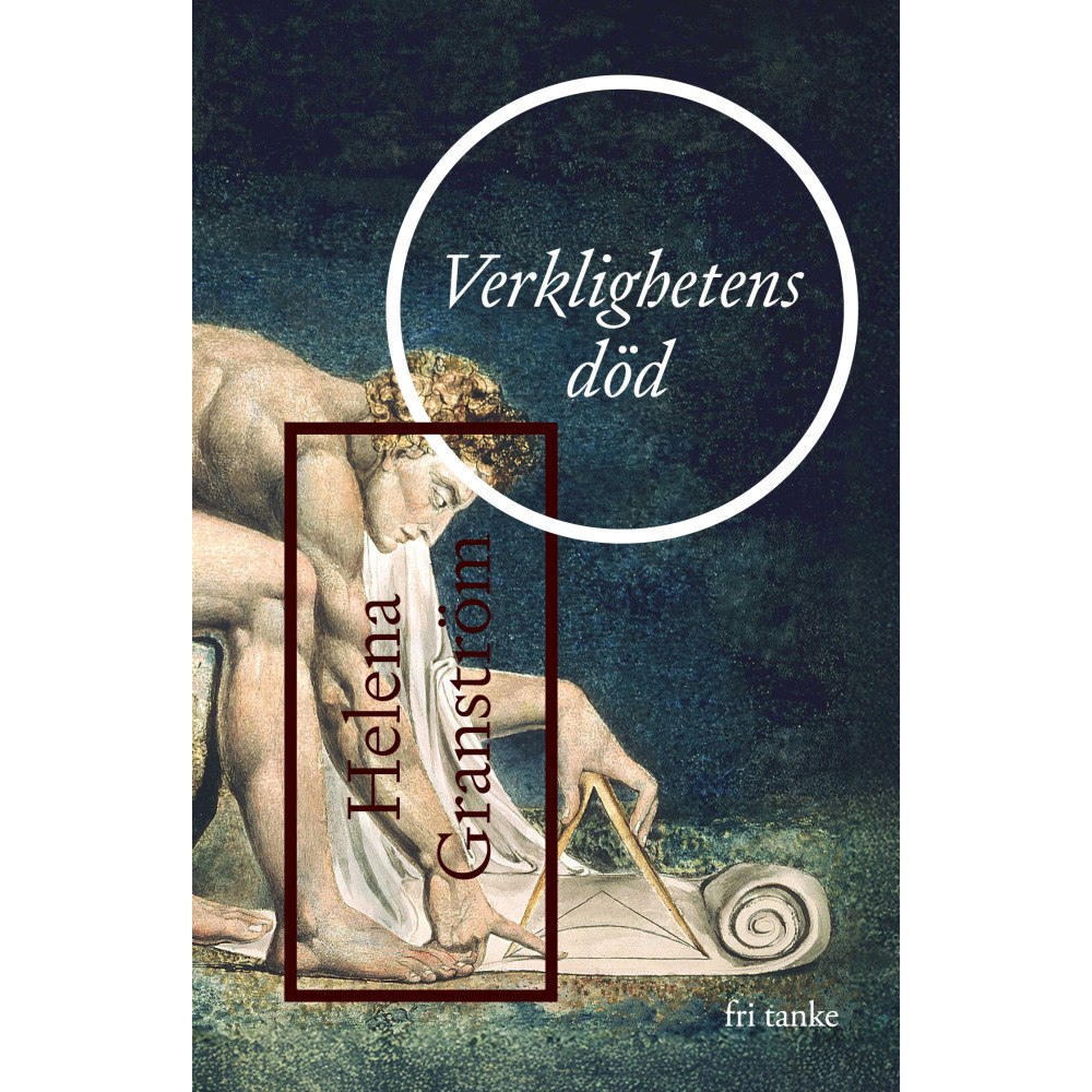 Helena Granström Verklighetens död (inbunden)