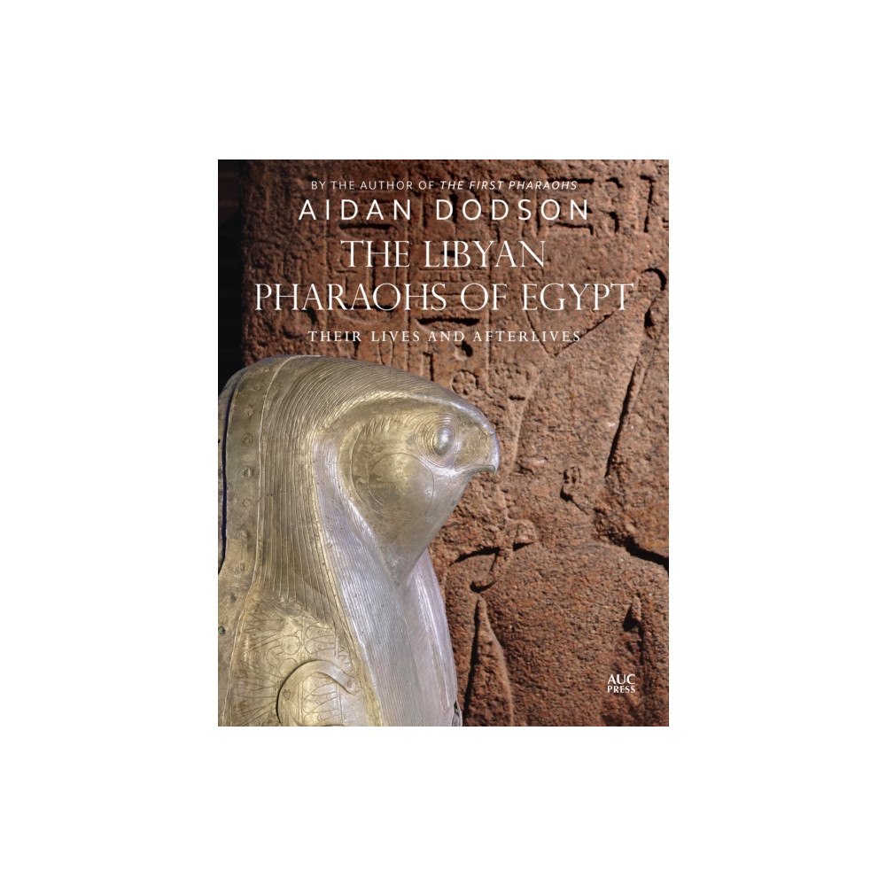 American University in Cairo Press The Libyan Pharaohs of Egypt (inbunden, eng)