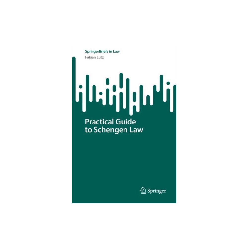 Springer International Publishing AG Practical Guide to Schengen Law (häftad, eng)