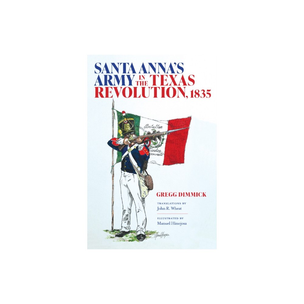 Texas A & M University Press Santa Anna's Army in the Texas Revolution, 1835 (inbunden, eng)