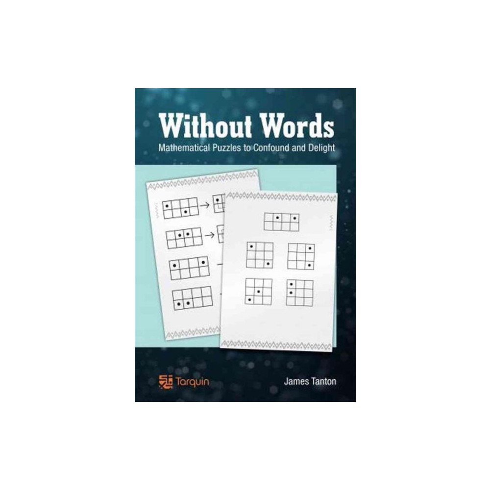 Tarquin Publications Without Words: Mathematical Puzzles to Confound and Delight (häftad, eng)
