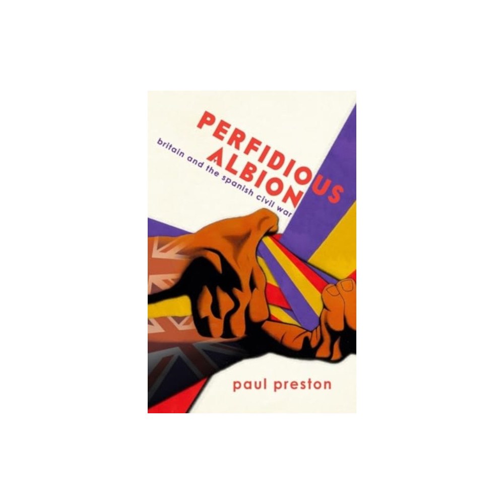 Clapton Press Limited 'Perfidious Albion' - Britain and the Spanish Civil War (häftad, eng)