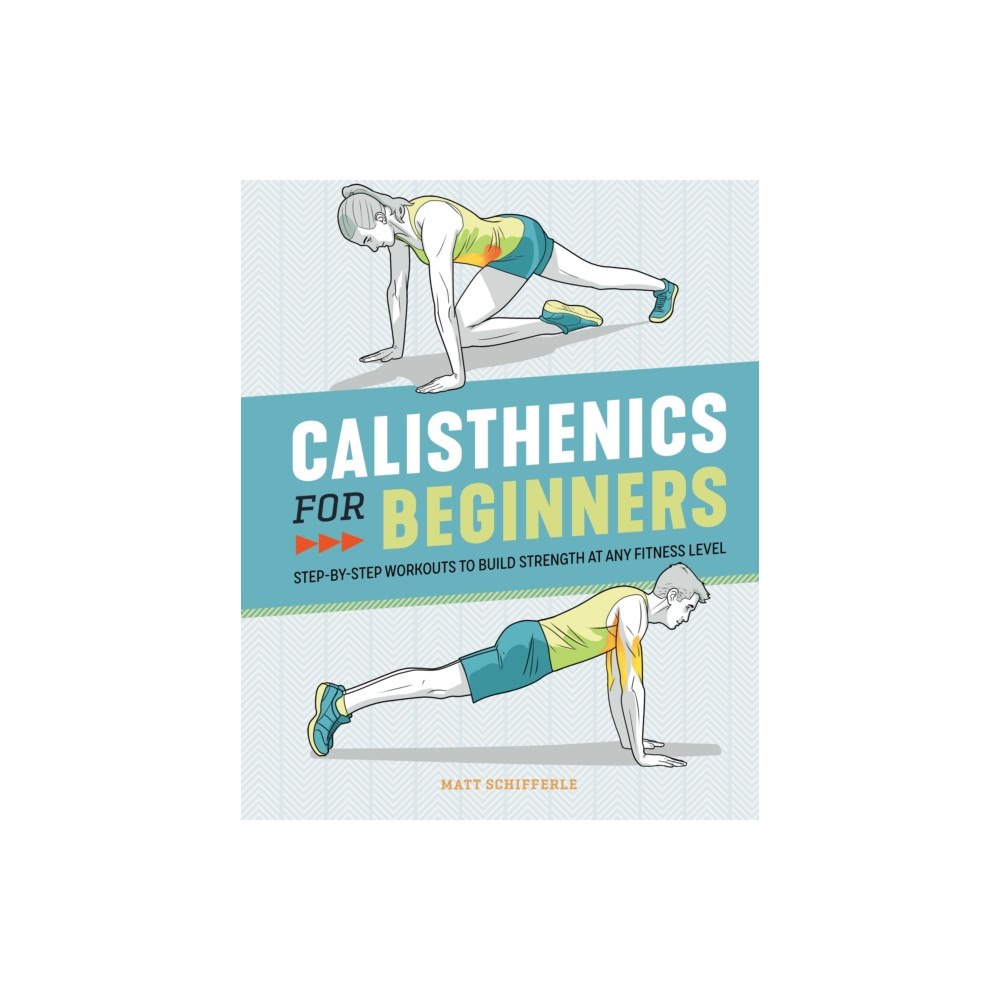 Callisto Media Inc. Calisthenics for Beginners (häftad, eng)