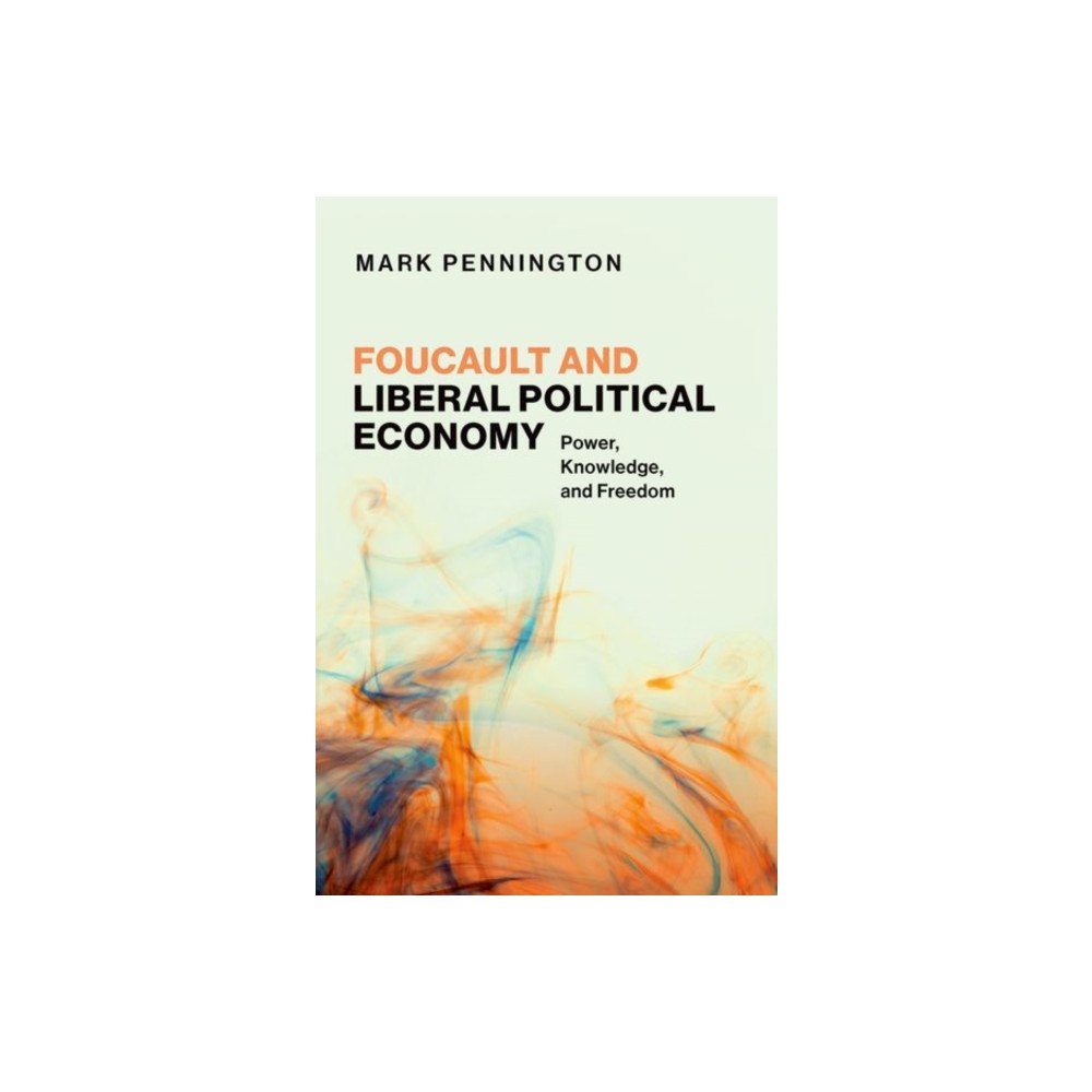 Oxford University Press Inc Foucault and Liberal Political Economy (inbunden, eng)