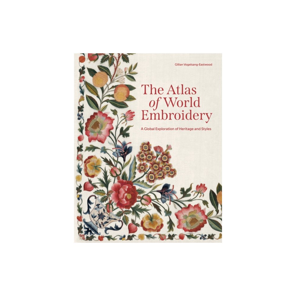 Princeton University Press The Atlas of World Embroidery (inbunden, eng)