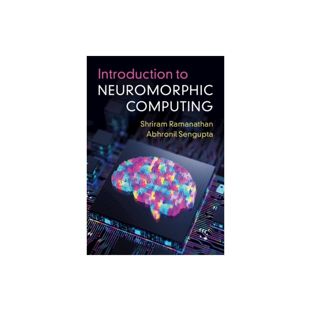 Cambridge University Press Introduction to Neuromorphic Computing (inbunden, eng)