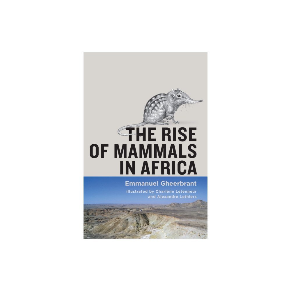 Johns Hopkins University Press The Rise of Mammals in Africa (inbunden, eng)