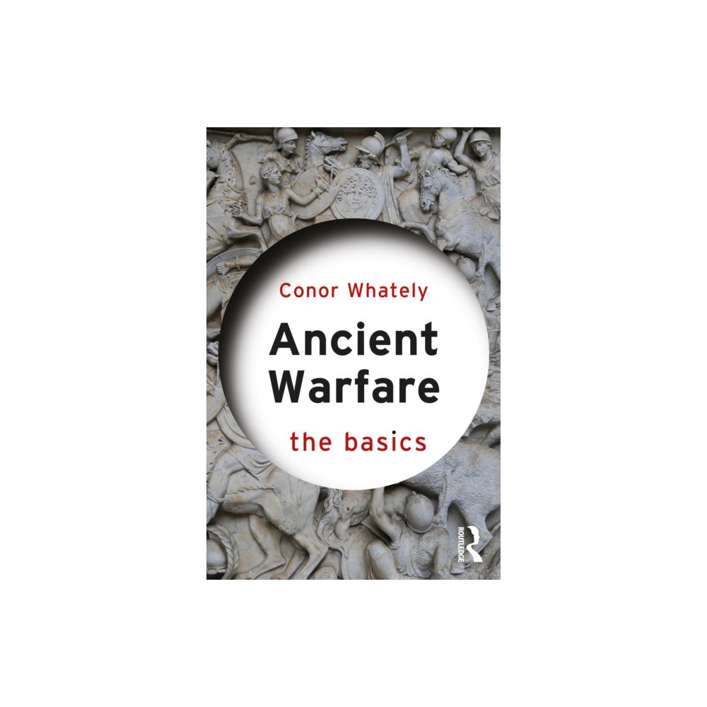 Taylor & francis ltd Ancient Warfare: The Basics (häftad, eng)