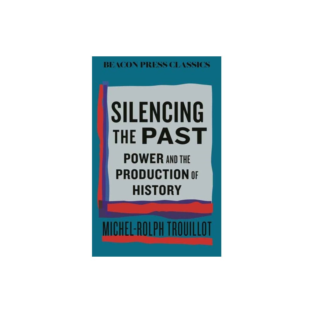 Beacon Press Silencing the Past (inbunden, eng)