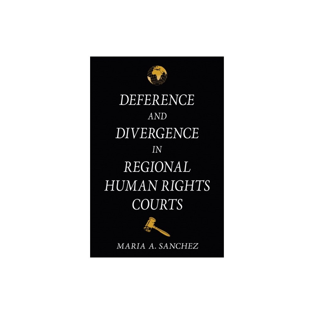 Cornell University Press Deference and Divergence in Regional Human Rights Courts (häftad, eng)