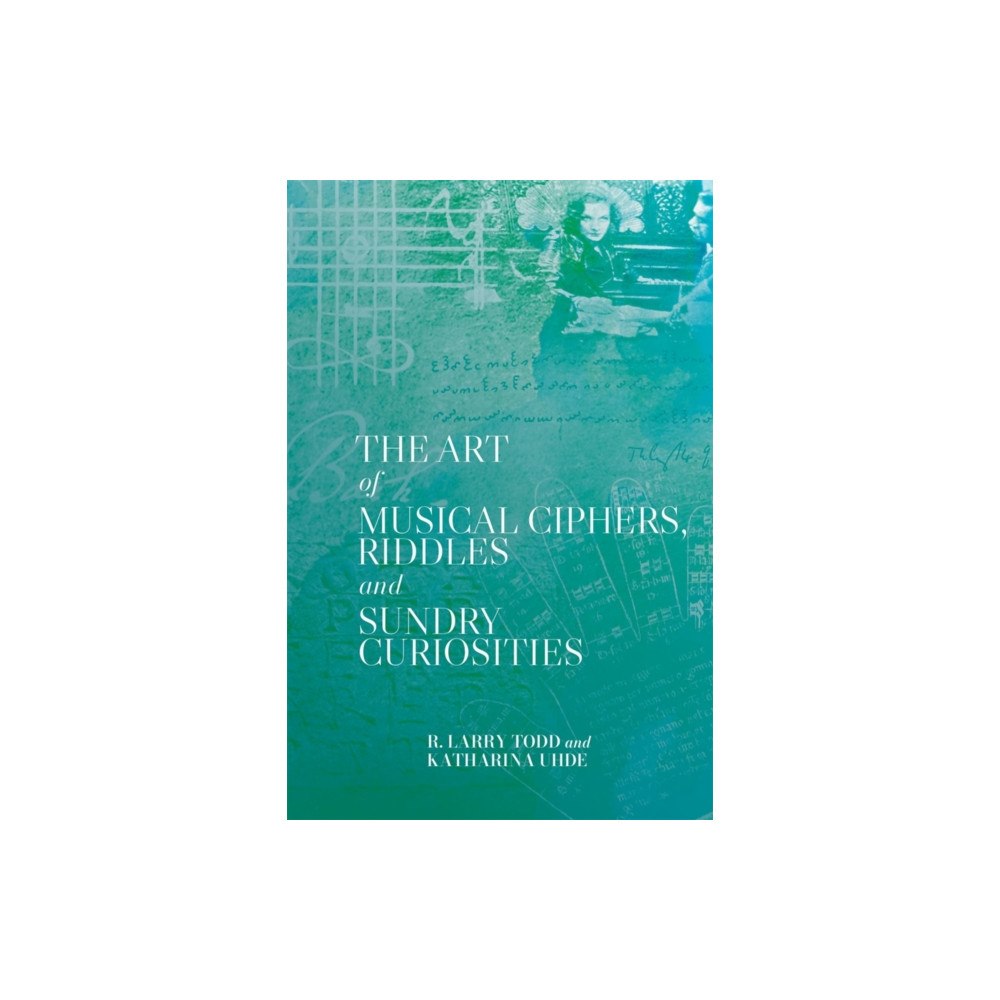 Boydell & Brewer Ltd The Art of Musical Ciphers, Riddles and Sundry Curiosities (häftad, eng)