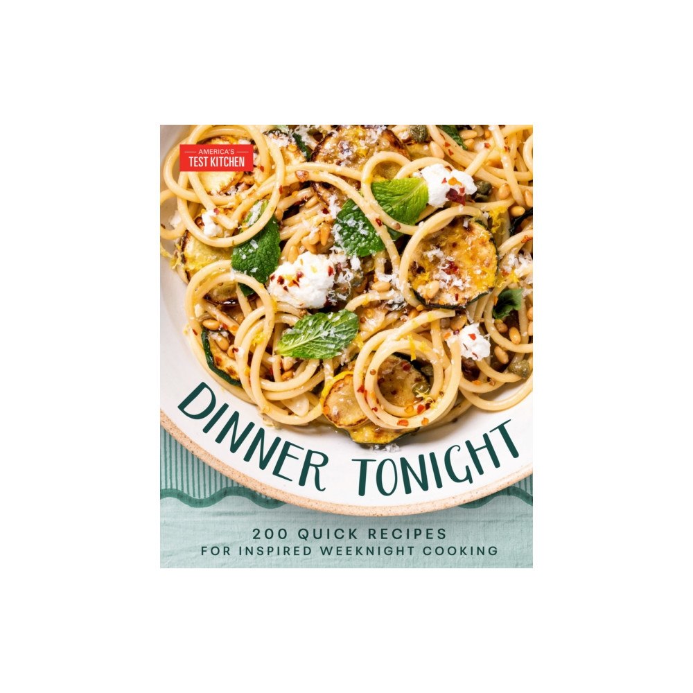 America's Test Kitchen Dinner Tonight (inbunden, eng)