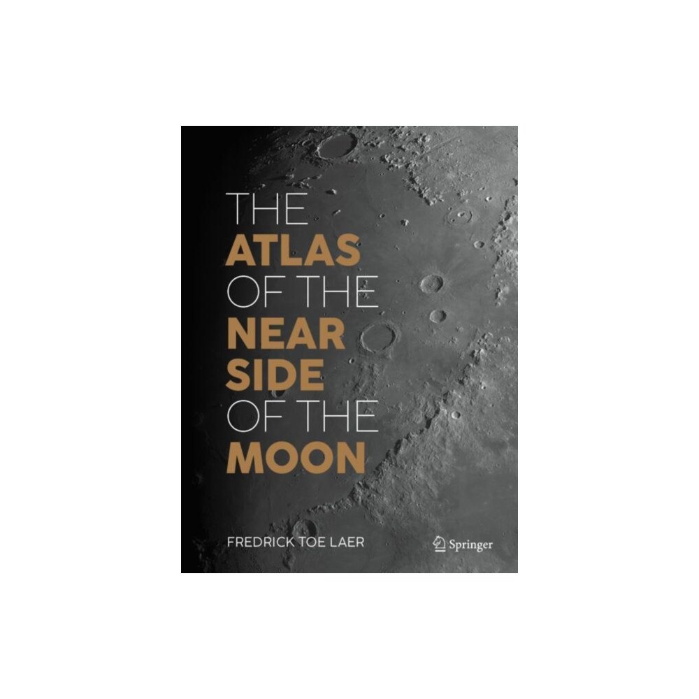 Springer International Publishing AG The Atlas of the Near Side of the Moon (inbunden, eng)