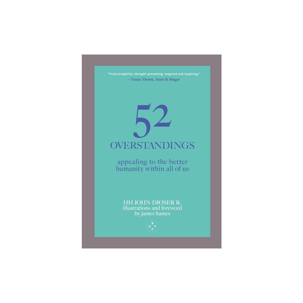 Eyewear Publishing 52 Overstandings: Appealing to the Better Humanity Within Us (häftad, eng)