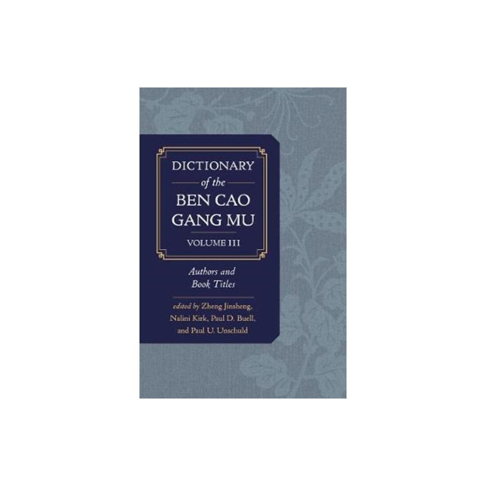 University of california press Dictionary of the Ben cao gang mu, Volume 3 (inbunden, eng)