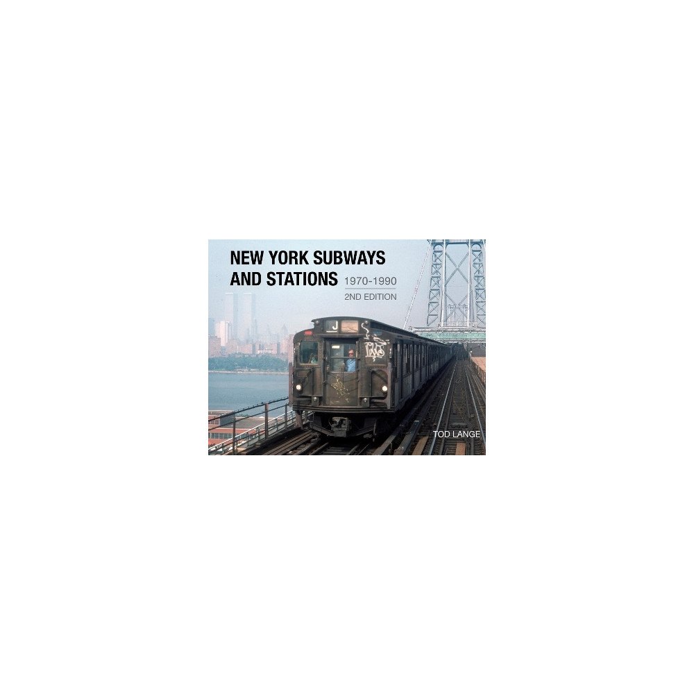 Tod Lange New York Subways and Stations, 1970–1990 (inbunden, eng)