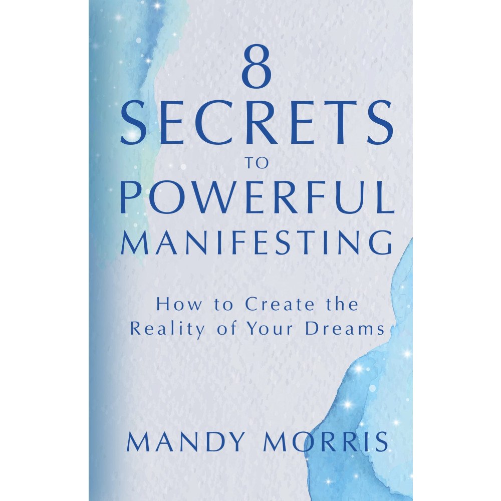 Mandy Morris 8 Secrets to Powerful Manifesting (inbunden, eng)