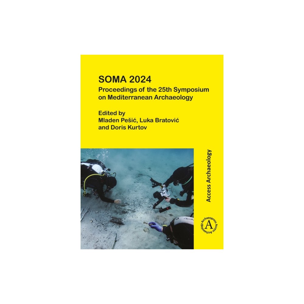 Archaeopress SOMA 2024: Proceedings of the 25th Symposium on Mediterranean Archaeology (häftad, eng)