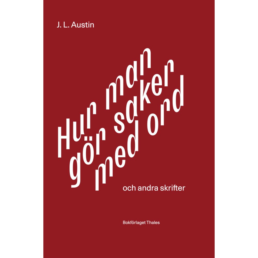 Bokförlaget Thales Hur man gör saker med ord : och andra skrifter (bok, danskt band)