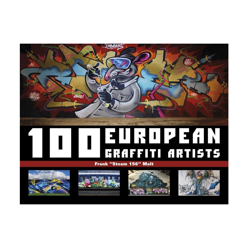 Frank Malt 100 european graffiti artists (inbunden, eng)