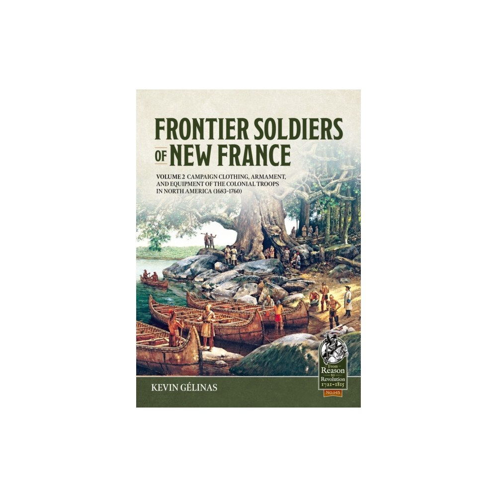 Helion & Company Frontier Soldiers of New France Volume 2 (häftad, eng)