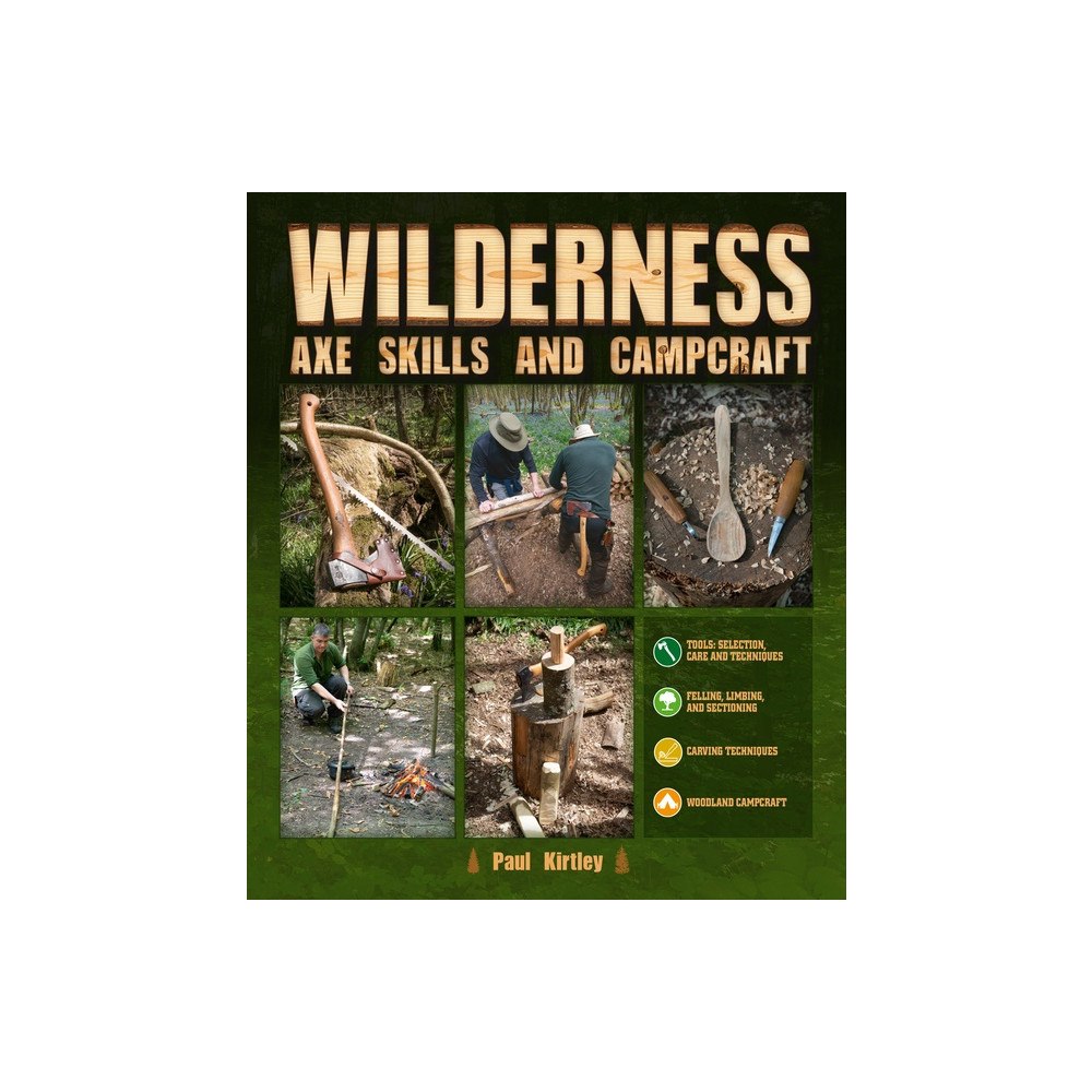 Schiffer Publishing Ltd Wilderness Axe Skills And Campcraft (inbunden, eng)
