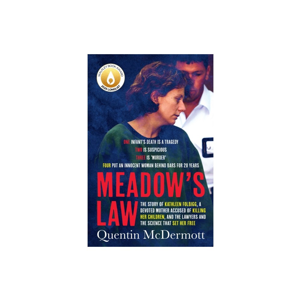 ABC Books Meadow's Law: The true story of Kathleen Folbigg and the science that set her free by an award winning journalist for re...