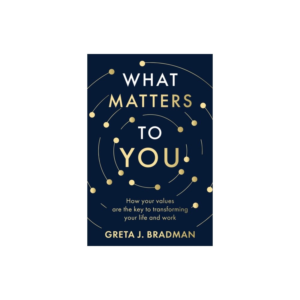 ABC Books What Matters to You: How your values are the key to transforming your life and work, perfect for readers of Brene Brown,...