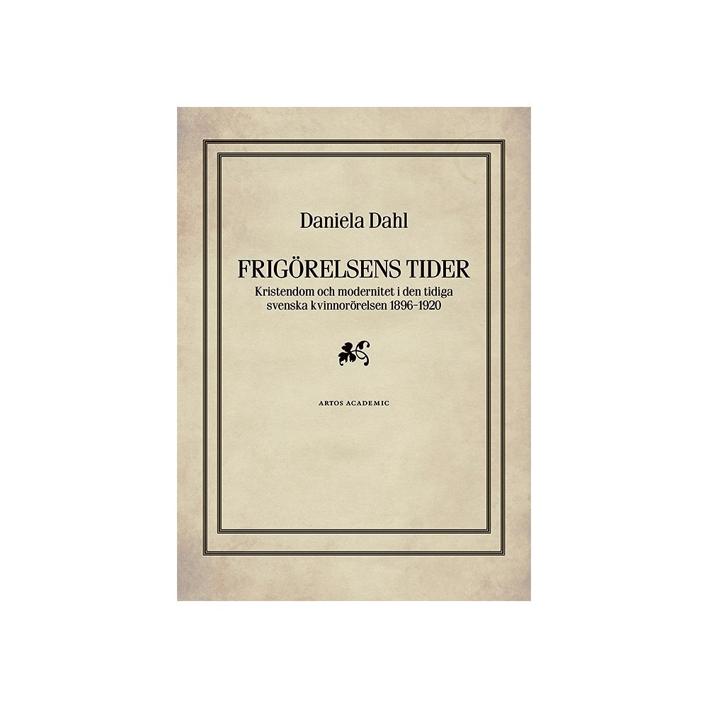 Daniela Dahl Frigörelsens tider (inbunden)