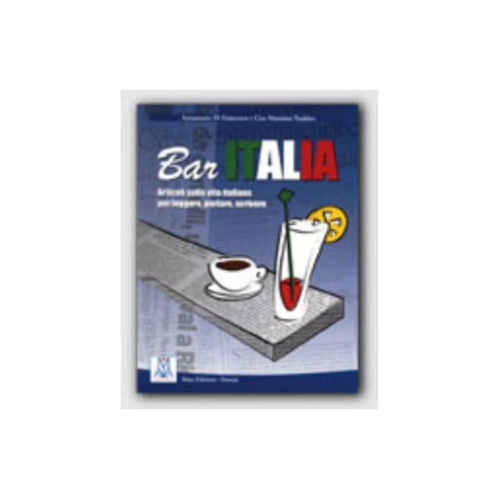 Alma Edizioni Bar Italia: articoli sulla vita italiana per leggere, parlare, scrivere. A1/C1 (häftad, ita)
